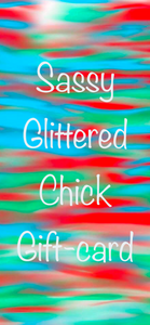 SassyGlitteredChick Gift Card